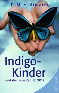 Indigo Kinder und die neue Zeit ab 2012: P. M. H. Atwater: Bücher