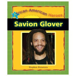 Savion Glover (African American Heroes) Stephen Feinstein 9780766028975 Books