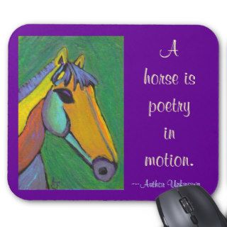 A horse is poetry in motion.   mousepad