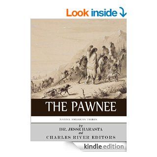 Native American Tribes: The History and Culture of the Pawnee eBook: Charles River Editors: Kindle Store