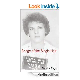 Bridge of the Single Hair eBook: Candida Pugh: Kindle Store