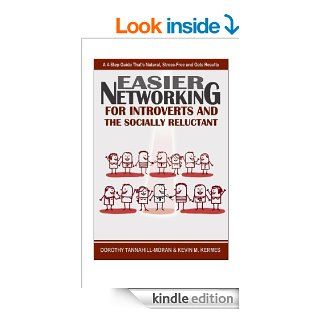 Easier Networking For the Introvert and Socially Reluctant A 4 Step Guide That's Natural, Stress Free and Gets Results eBook Dorothy Tannahill Moran, Kevin Kermes Kindle Store