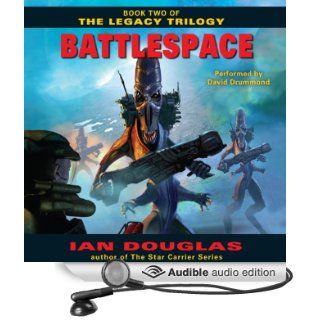 Battlespace The Legacy Trilogy, Book 2 (Audible Audio Edition) Ian Douglas, David Drummond Books