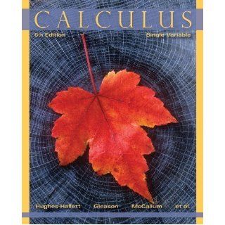 Calculus Single Variable by Hughes Hallett, Deborah, McCallum, William G., Gleason, Andr 6th (sixth) Edition [Paperback(2012/10/29)] Books