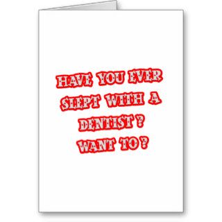 Funny Dentist Pick Up Line Greeting Cards