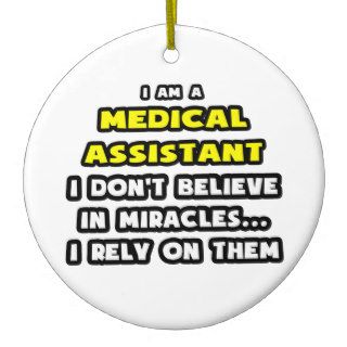 Miracles and Medical AssistantsFunny Christmas Tree Ornaments