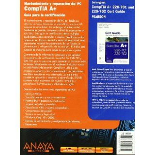 Mantenimiento y reparacion del PC / CompTIA A+ Cert Guide Guia para la certificacion CompTIA A+ / Compt TIA A+ Certification Guide (Spanish Edition) Mark Edward Soper, Scott Mueller, David L. Prowse 9788441528352 Books