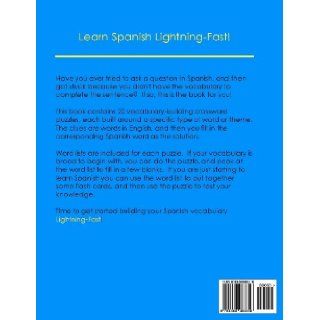 Lightning Fast Spanish Vocabulary Building Spanish Crossword Puzzles: 20 Fun Spanish Puzzles to Help You Learn Spanish Quickly, Speak Spanish More Fluently (Spanish Edition): Carolyn Woods: 9781468083316: Books