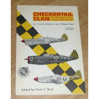 Checkertail Clan: The 325th Fighter Group in North Africa and Italy (World War II): Ernest R. McDowell, William N. Hess: 9780816897506: Books