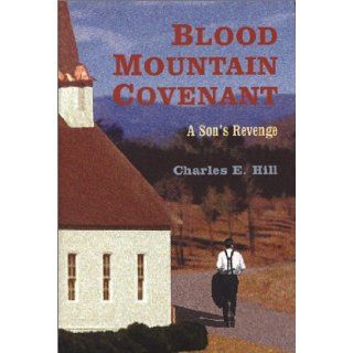 Blood Mountain Covenant A Son's Revenge Charles Hill 9781571973788 Books