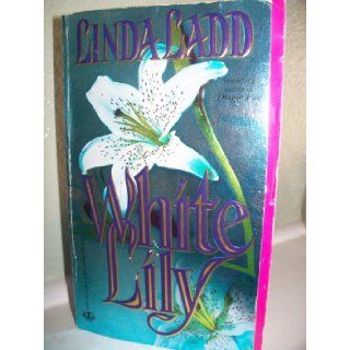 White Lily (Topaz Historical Romances): Linda Ladd: 9780451403636: Books