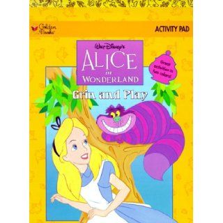 Walt Disney's Alice in Wonderland Grin and Play Activity Pad Great Activities in Fun Colors Disney Enterprises, Golden Books, Walt Disney, G Design 9780307093226  Children's Books