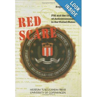 Red Scare: FBI and the Origins of Anticommunism in the United States, 1919 1943: Regin Schmidt: 9788772895819: Books