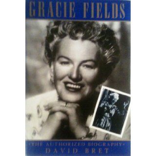 Gracie Fields: The Authorized Biography: David Bret: 9780860519584: Books