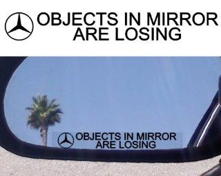 (2) Mirror Decals " OBJECTS IN MIRROR ARE LOSING" for MERCEDES BENZ 190 C280 E320 E350 E500 E550 E430 MERCEDES BENZ CLK 55 63 65 350 500 CLS 55 63 65 350 500 AMG SL 380 500 550 600 65 63 AMG SLK 55 350 230 280 AMG ML 63 320 S 600 55 65 63 550 430