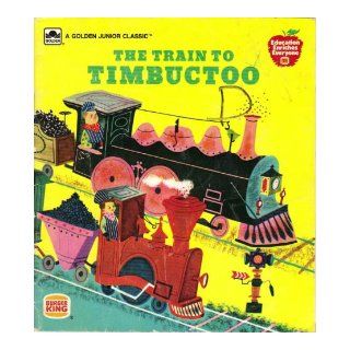 The Train to Timbuctoo (1951) a Golden Book margaret wise brown, art seiden Books