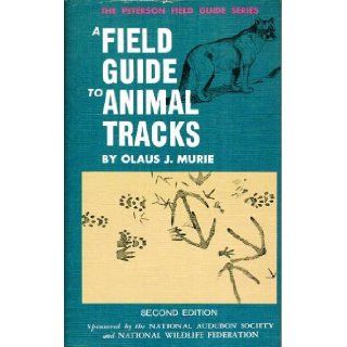 A Field Guide to Animal Tracks The Peterson Field Guide Series 2nd Edition: Olaus J. Murie: Books