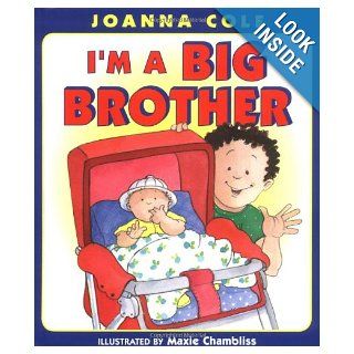 I'm a Big Brother: Joanna Cole, Maxie Chambliss: 9780688145071: Books