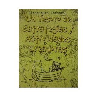 Literatura Infantil: Un Tesoro De Estrategias Y Actividades Creadoras: Ada R. Sanchez: Books