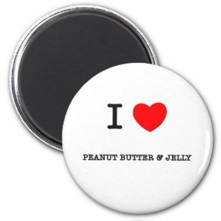 I Love PEANUT BUTTER & JELLY ( food ) Fridge Magnets