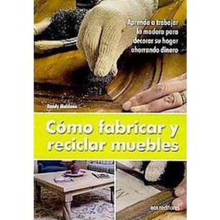 Como fabricar y reciclar muebles/ How to Make an