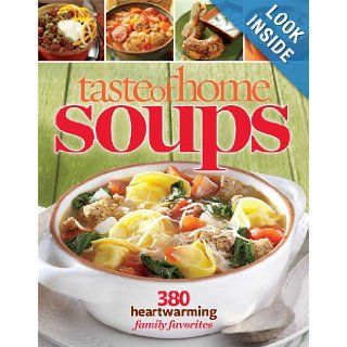 Taste of Home Soups: 431 Hot & Hearty Classics: Taste Of Home: 9781617650901: Books