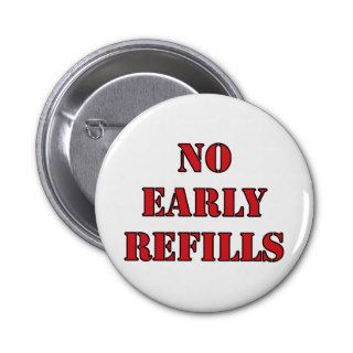 Pharmacy   No Early Refills Buttons