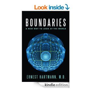 Boundaries A New Way to Look at the World (Hartmann on Boundaries)   Kindle edition by Ernest Hartmann. Professional & Technical Kindle eBooks @ .