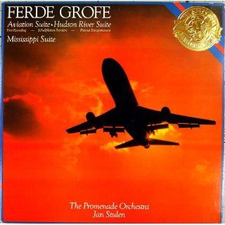   Ferde Grofe Hudson River Suite; Aviation Suite; Mississippi Suite   Jan Stulen, Promenade Orch.   [Lp Record] Music