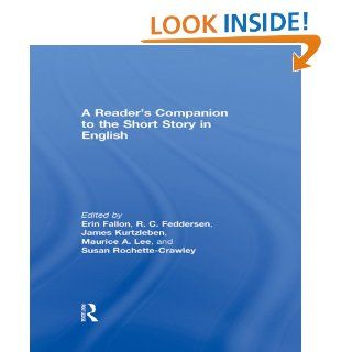 A Reader's Companion to the Short Story in English eBook: Erin Fallon, R.C. Feddersen, James Kurtzleben, Maurice A. Lee, Susan Rochette Crawley: Kindle Store