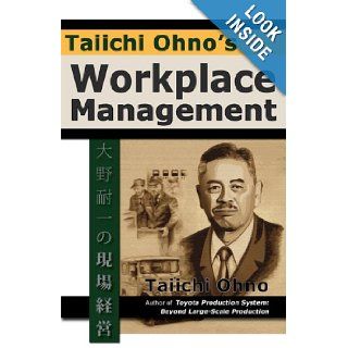 Taiichi Ohno's Workplace Management Taiichi Ohno, Jon Miller 9780978638757 Books