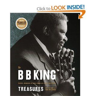 The B. B. King Treasures Photos, Mementos & Music from B. B. King's Collection B.B. King, Dick Waterman, Charles Sawyer Books