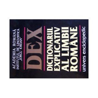 Dictionarul explicativ al limbii romane =: DEX (Romanian Edition): 9789739243292: Books
