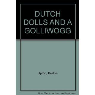 DUTCH DOLLS AND A "GOLLIWOGG": Bertha Upton: Books