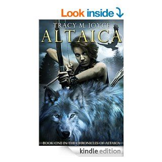 Altaica (The Chronicles of Altaica Book 1)   Kindle edition by Tracy M. Joyce. Children Kindle eBooks @ .