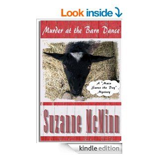 Murder at the Barn Dance A "Maia Saves the Day" Mystery eBook Suzanne McMinn Kindle Store