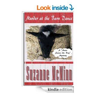 Murder at the Barn Dance: A "Maia Saves the Day" Mystery eBook: Suzanne McMinn: Kindle Store