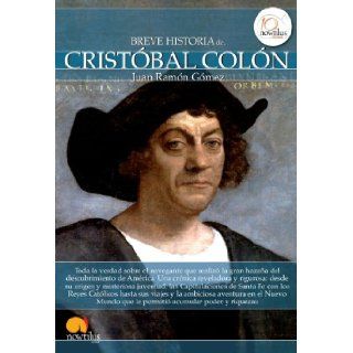 Breve historia de Cristobal Colon (Breve Historia Series) (Spanish Edition): Juan Ramon Gomez: 9788499673035: Books