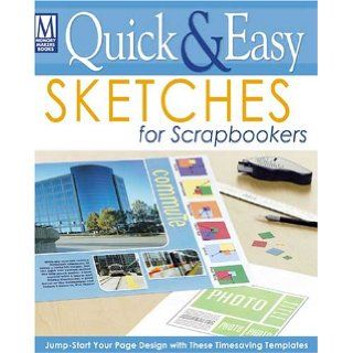 Quick & Easy Sketches for Scrapbookers Memory Makers 9781892127648 Books