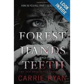 The Forest of Hands and Teeth: Carrie Ryan: 9780385736824: Books