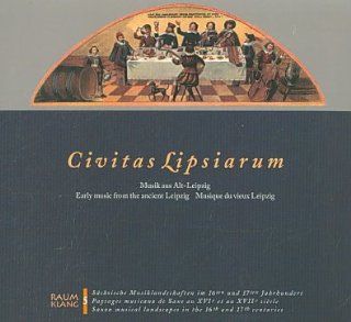 Civitas Lipsiarum: Early Music Ancient Leipzig: Music