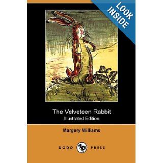 The Velveteen Rabbit (Illustrated Edition) (Dodo Press): Margery Williams, William Nicholson: 9781409937548: Books