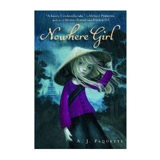[ Nowhere Girl[ NOWHERE GIRL ] By Paquette, A. J. ( Author )Sep 13 2011 Hardcover: A. J. Paquette: Books