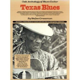 Oak Anthology of Blues Guitar: Texas Blues Guitar: Stefan Grossman: 0752187642879: Books
