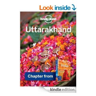 Lonely Planet Uttarakhand: Chapter from India Travel Guide (Country Travel Guide) eBook: Lonely Planet: Kindle Store