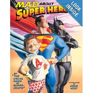 Mad About Super Heroes: The Usual Gang Of Super Idiots: 9781563898860: Books