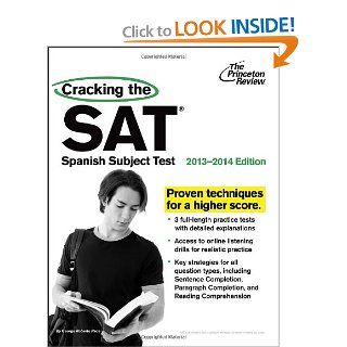 Cracking the SAT Spanish Subject Test, 2013 2014 Edition (College Test Preparation): Princeton Review: 9780307945594: Books