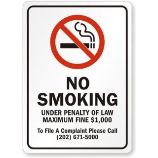 NO SMOKING UNDER PENALTY OF LAW MAXIMUM FINE $1, 000 To File A Complaint Please Call (202) 671 5000 Laminated Vinyl Sign, 10" x 7": Industrial Warning Signs: Industrial & Scientific