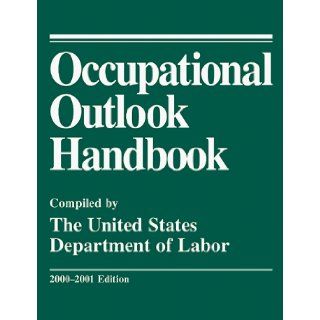 Occupational Outlook Handbook 2000 01 Edition: The United States Department of Labor, United States Department of Labor: 9780658002267: Books