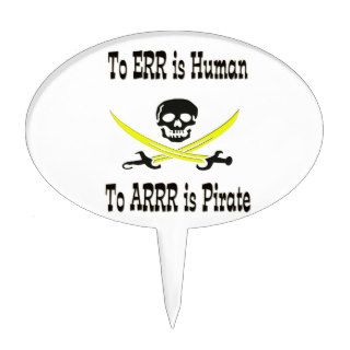 To Errr is Human, To Arrrr is Pirate! Cake Toppers